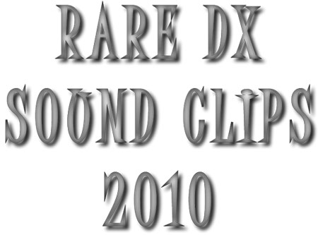 RARE DX SOUND CLIPS 2010