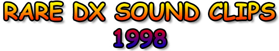 RARE DX SOUND CLIPS 1998