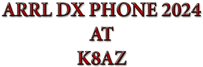 ARRL DX PHONE 2024 AT K8AZ